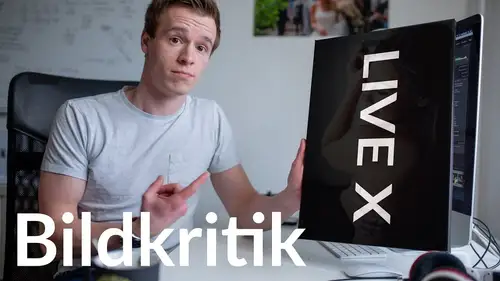 Bildkritik LIVE X - Deine Fotos, meine Tipps!
