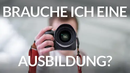 039 - Brauche ich als Fotograf eine Ausbildung? | Fotografie Akademie