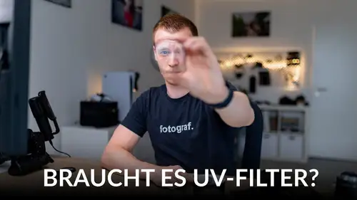 Brauchst du UV-Filter? Schutz vs. Qualität!