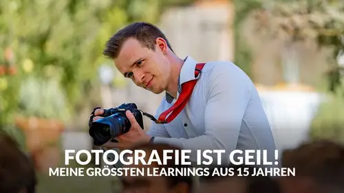 Fotografie ist geil! – Meine größten Learnings in 15 Jahren.