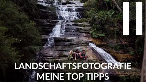 Meine top Tipps in der Landschaftsfotografie II