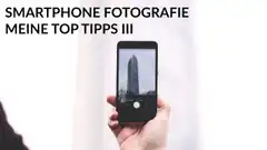 SMARTPHONE-FOTOGRAFIE-MEINE-TIPPS-III-BQ.BRKJuoIj