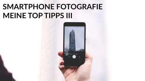 Smartphone Fotografie III
