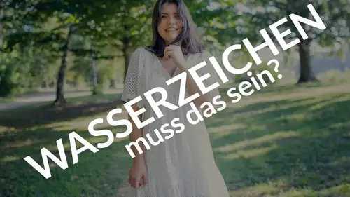 041 - Wasserzeichen auf Fotos | muss das sein?