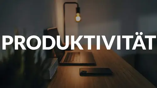 055 - Wie du produktiver wirst...