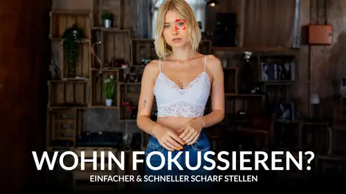 Wohin Fokussieren? - einfacher und schneller scharfe Fotos