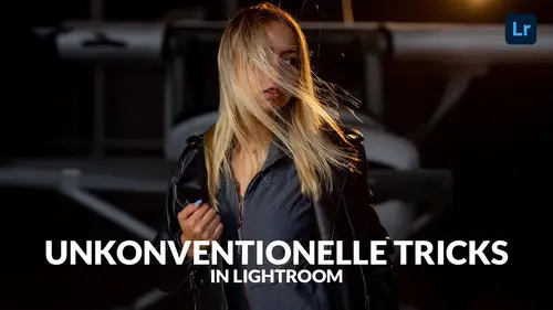 Unkonventionelle Tricks in Lightroom - Einfache Bildbearbeitung